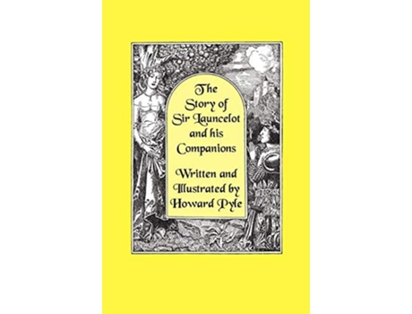 Livro The Story of Sir Launcelot and His Companions Illustrated by Howard Pyle de Howard Pyle (Inglês - Capa Dura)