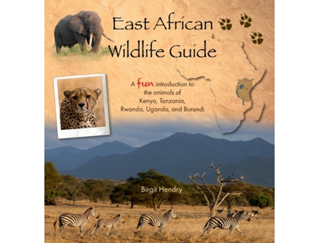 Livro East African Wildlife Guide - a fun introduction to the animals of Kenya, Tanzania, Rwanda, Uganda and Burundi de Birgit Hendry (Inglês)