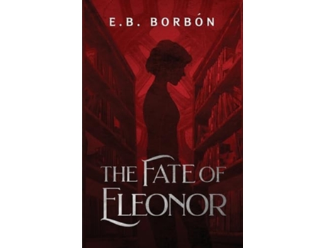 Livro The Fate of Eleonor de E B Borbon (Inglês)