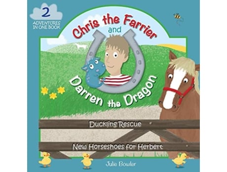 Livro Chris the Farrier and Darren the Dragon Duckling Rescue and New Horseshoes for Herbert de Julie Bowler (Inglês)
