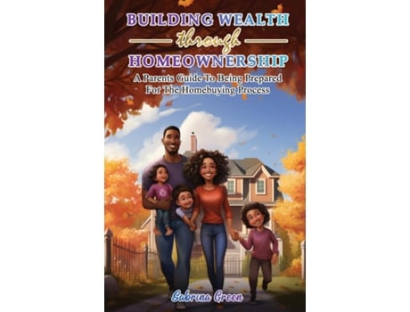 Livro Building Wealth Through Homeownership de Sabrina Green (Inglês)