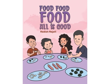 Livro Food Food Food All Is Good De Hedieh Najafi (inglês)