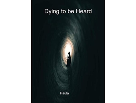 Livro Dying to be heard de Paula (Inglês)