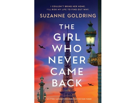 Livro The Girl Who Never Came Back An utterly unforgettable World War Two page-turner de Suzanne Goldring (Inglês)
