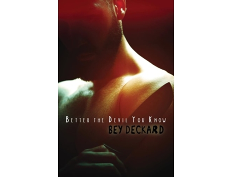 Livro Better the Devil You Know de Bey Deckard (Inglês)