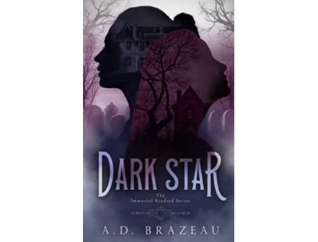 Livro Dark Star Book Five of the Immortal Kindred Series de A D Brazeau (Inglês)