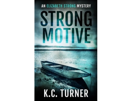 Livro Strong Motive Elizabeth Strong Mystery Book 1 De Kc Turner (inglês)