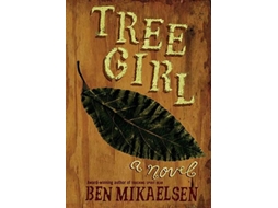 Livro Tree Girl de Ben Mikaelsen (Inglês)