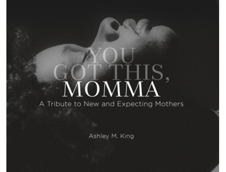 Livro You Got This, Momma De King, Ashley Et Al. (inglês)