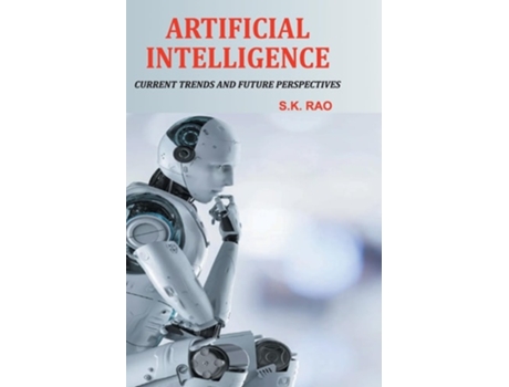 Livro Artificial Intelligence Current Trends and Future Perspectives de S K Rao (Inglês - Capa Dura)