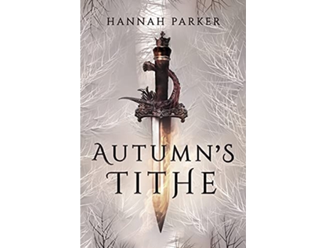 Livro Autumns Tithe de Hannah Parker (Inglês)