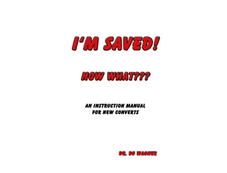 Livro Im Saved Now What de Dr Bo A Wagner (Inglês)