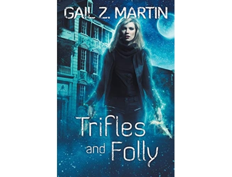 Livro Trifles and Folly A Deadly Curiosities Collection de Gail Z Martin (Inglês)