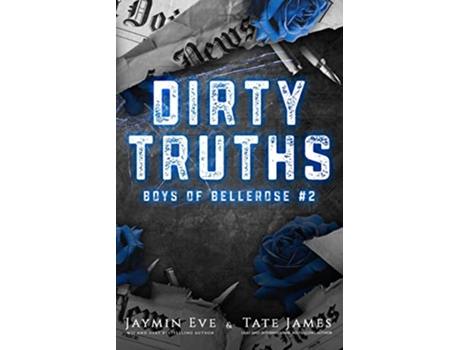 Livro Dirty Truths Boys of Bellerose Book 2 de Jaymin Eve Tate James (Inglês)