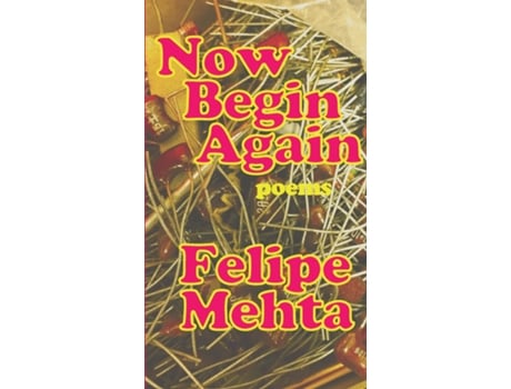 Livro Now Begin Again Poetry de Felipe Mehta (Inglês)