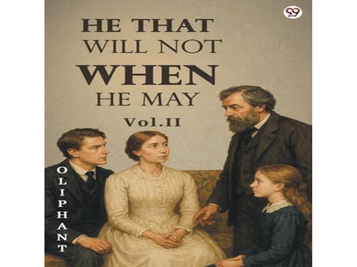 Livro He That Will Not When He May Vol. II de Oliphant Oliphant (Inglês)