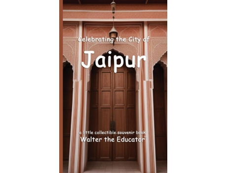 Livro Celebrating the City of Jaipur de Walter the Educator (Inglês)
