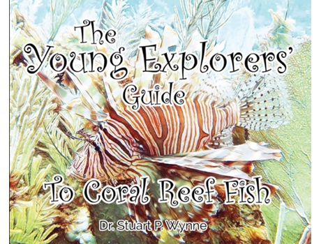Livro The Young Explorers Guide To Coral Reef Fish De Wynne, Stuart Et Al. (inglês)