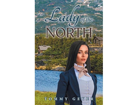 Livro Lady of the North de Tommy Geyer (Inglês)