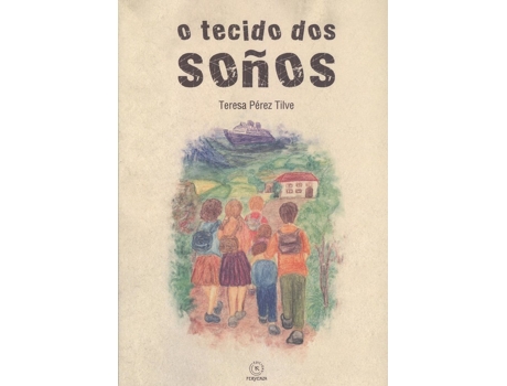 Livro O Tecido Dos Soños de Teresa Pérez Tilve (Galego)