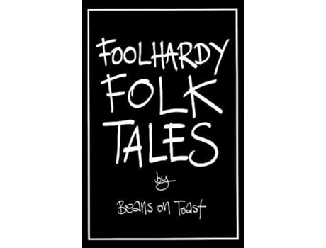 Livro foolhardy folk tales de beans on toast (inglês)
