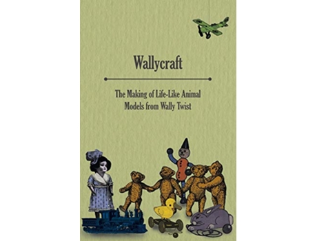 Livro Wallycraft The Making of LifeLike Animal Models from Wally Twist de Anon (Inglês)