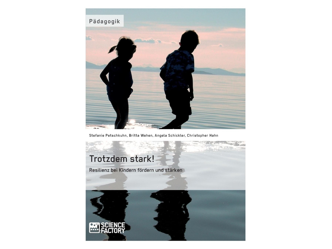 Livro Trotzdem Stark! Resilienz Bei Kindern Fördern Und Stärken De Britta Wehen (inglês)