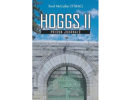 Livro Hoggs II Prison Journals de Terol McCullar (Inglês)