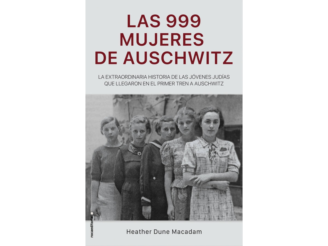 Livro Las 999 Mujeres De Auschwitz de Heather Dune Macadam (Espanhol)