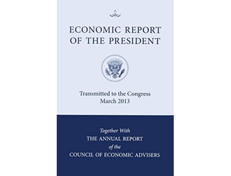 Livro Economic Report of the President de Council Of Economic Advisors (Inglês)