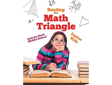 Livro Beating the Math Triangle Activity Book Middle School de Jupiter Kids (Inglês)