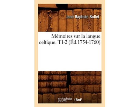 Livro Mémoires sur la langue celtique. T1-2 de BULLET J B (Francês)