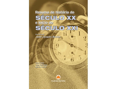 Livro Resumo História Séc. XX início Séc. XXI de Anne Carol, Jean Garrigues e Martin Ivernel (Português - 2011)
