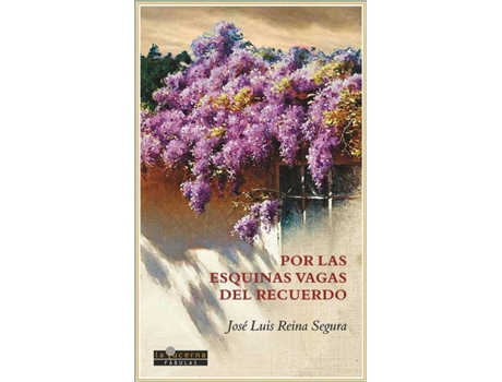Livro Por Las Esquinas Vagas Del Recuerdo de Reina Segura José Luis (Espanhol)
