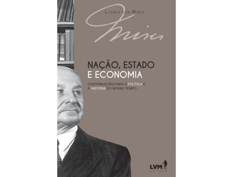 Livro Nação, Estado E Economia Contribuições Para A Política E A História Do Nosso Tempo De Ludwig Von Mises (português Do Brasil)