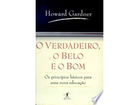 Livro O Verdadeiro Belo e O Bom de Howard Gardner (Português do Brasil)