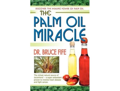 Livro palm oil miracle de fife, dr bruce, nd (inglês)