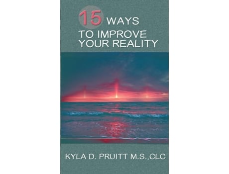 Livro 15 Ways To Improve Your Reality De Kyla D Pruitt (inglês)