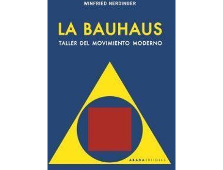 Livro La Bauhaus : taller del movimiento moderno de Winfried Nerdinger (Espanhol)
