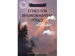 Livro Ethics For Environmental Policy De Albert Berry Crawford (inglês)