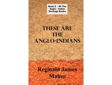 Livro These Are The Anglo Indians de James Reginald Maher (Inglês)