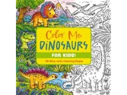 Livro Color Me Dinosaurs De Editors Of Cider Mill Press (inglês)