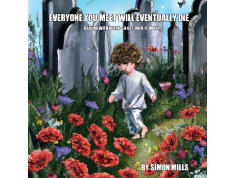 Livro Everyone You Meet Will Eventually Die de Simon Mills (Inglês)