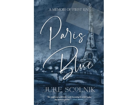 Livro Paris Blue A Memoir Of First Love De Julie Scolnik (inglês)