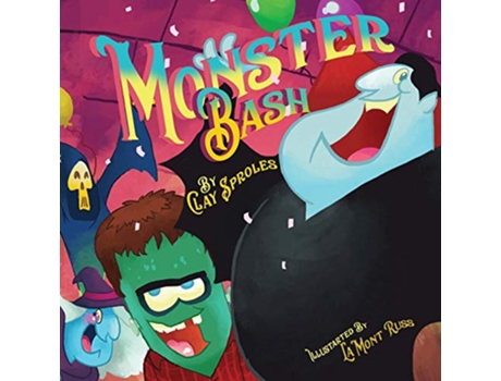 Livro The Monster Bash A Halloween Story de Clay Sproles (Inglês)