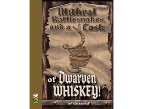 Livro Mithral Rattlesnakes, And A Cask Of Dwarven Whiskey 5e De Ken Spencer (inglês)