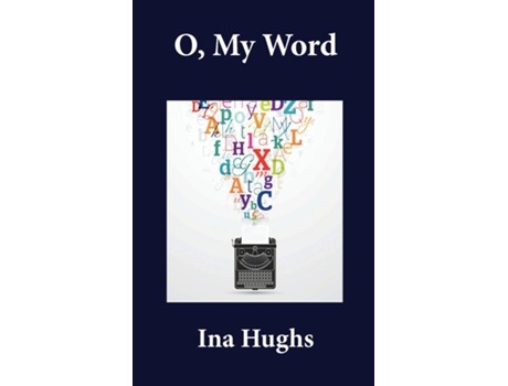 Livro O, My Word de Ina Jones Hughs (Inglês)