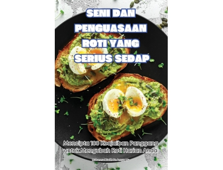 Livro SENI DAN PENGUASAAN ROTI YANG SERIUS SEDAP de Muhammad Zarith bin Amsyar Mu (Inglês)