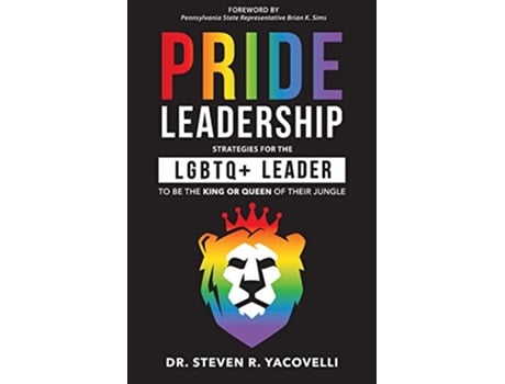 Livro Pride Leadership Strategies for the LGBTQ Leader to be the King or Queen of Their Jungle de Dr Steven Yacovelli (Inglês)