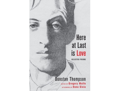 Livro Here At Last Is Love De Dunstan Thompson (inglês)